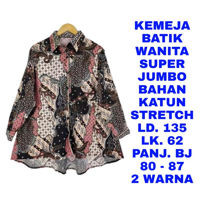 KEMEJA BATIK WANITA SUPER JUMBO LD. 135 ATASAN SERAGAM LENGAN PANJANG