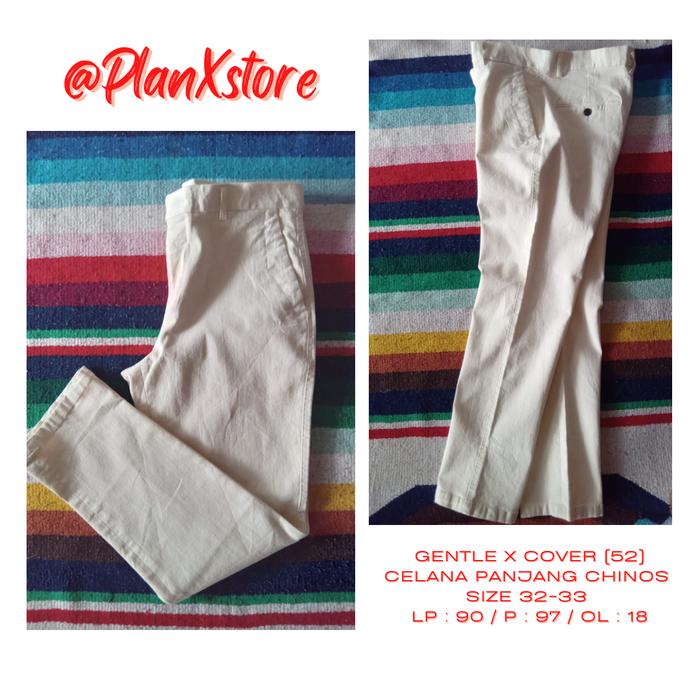 GENTLE X COVER (52) CELANA PANJANG CHINOS PRELOVED TERJANGKAU
