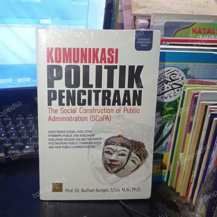 komunikasi politik pencitraan burhan bungin original