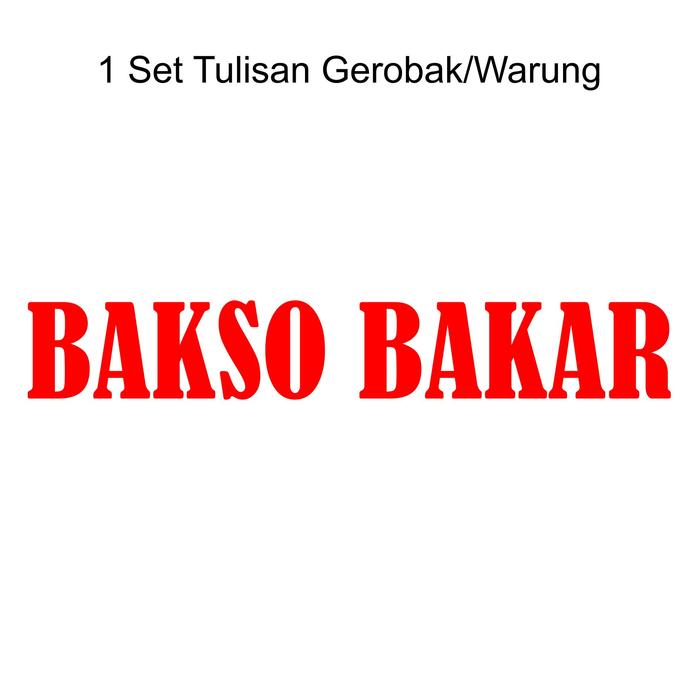 Stiker Tulisan Gerobak BAKSO BAKAR