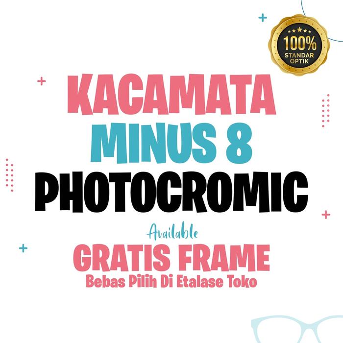 Kaca mata Minus 8 Photocromic Lensa Index 1.56 - Bebas Pilih Frame