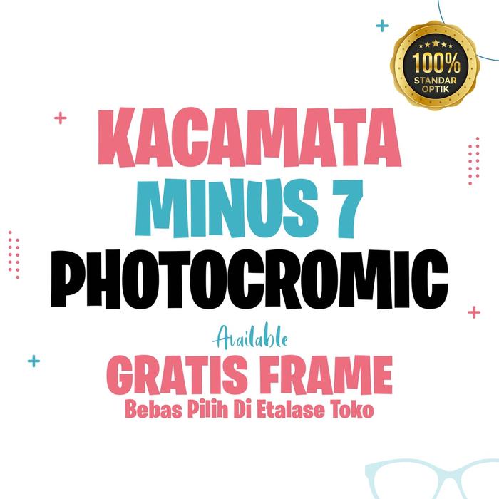 Kaca mata Minus 7 Photocromic Lensa Index 1.56 - Bebas Pilih Frame