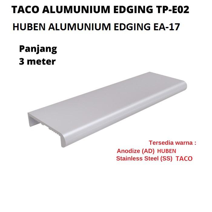 EDGING ALMINI TACO TPE01 / TPE 01 ANODIZE DAN HUBEN EA17 SS / EA 17 SS / BISA LONJORAN (3M) DAN BISA
