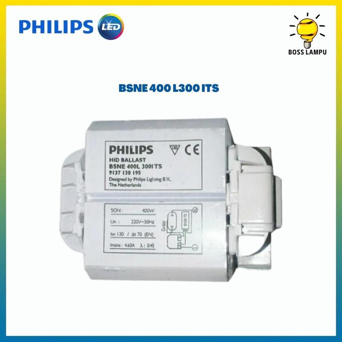 BALLAST PHILIPS BSNE 400 L300 ITS UNTUK LAMPU SON ORIGINAL