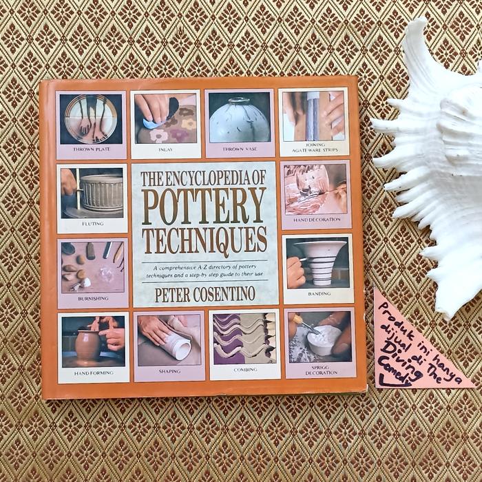 Buku teknik keramik Pottery Techniques Encyclopedia, Peter Cosentino, buku hobi porselin, buku porse