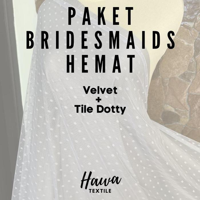 PAKET BRIDESMAIDS SATIN VELVET + TILE DOTTY | KAIN BRIDESMAIDS |