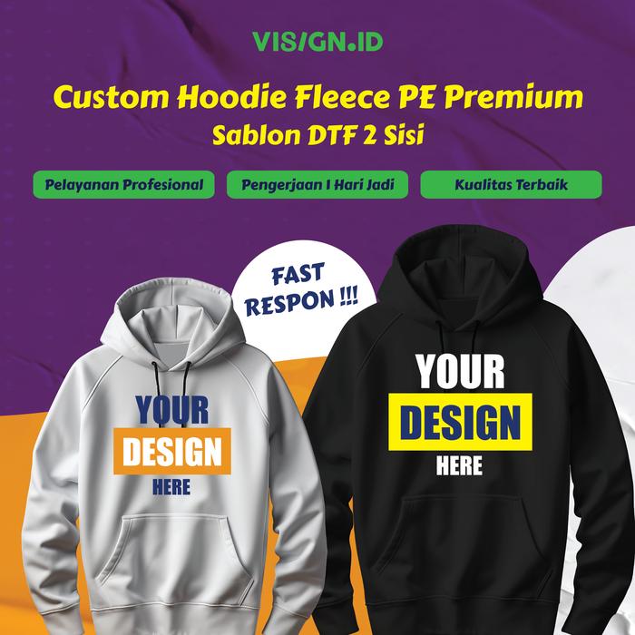 VISIGN.ID - Sablon Hoodie Express Bisa Satuan - Fleece PE Premium - DTF 2 Sisi