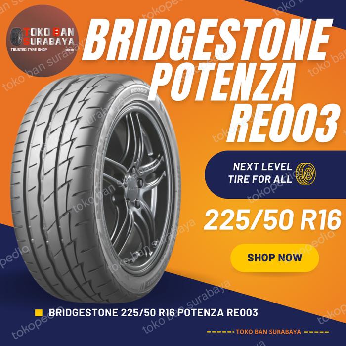 Bridgestone 225/50R16 225/50/16 22550R16 225/50 R16 R 16 POTENZA RE003