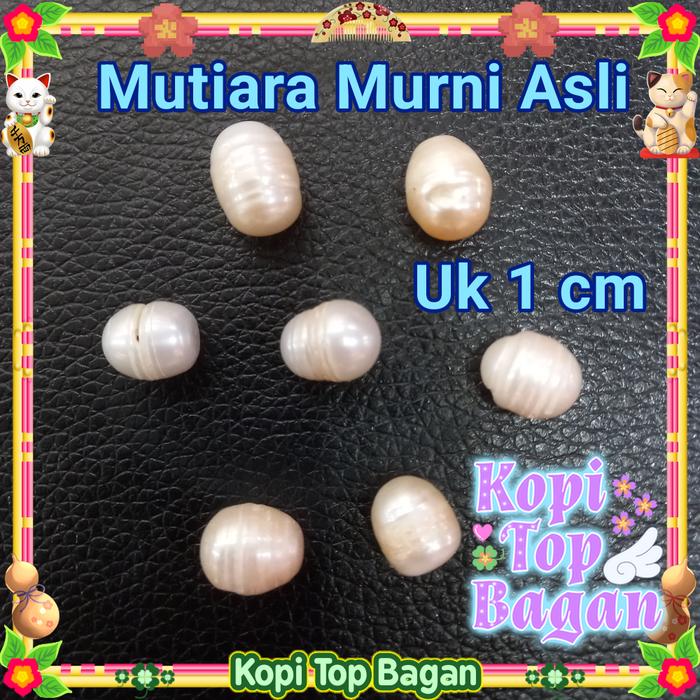 Mutiara Murni Asli Kerang Tiram uk diameter 1 cm  Pearl batu perhiasan