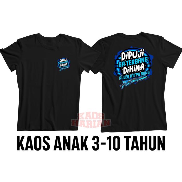 T-SHIRT KAOS ANAK DIPUJI GA TERBANG DIHINA RULES HT2PS BANG SG AQUA FF