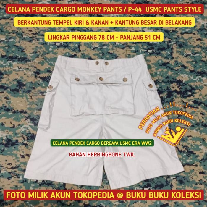 CELANA PENDEK CARGO MONKEY PANTS, MODEL MIRIP P-44 USMC PANTS STYLE BERKANTUNG TEMPEL KIRI KANAN DAN