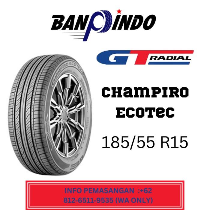 Ban Mobil Baru/New GT Champiro Ecotec 185/55 ring15