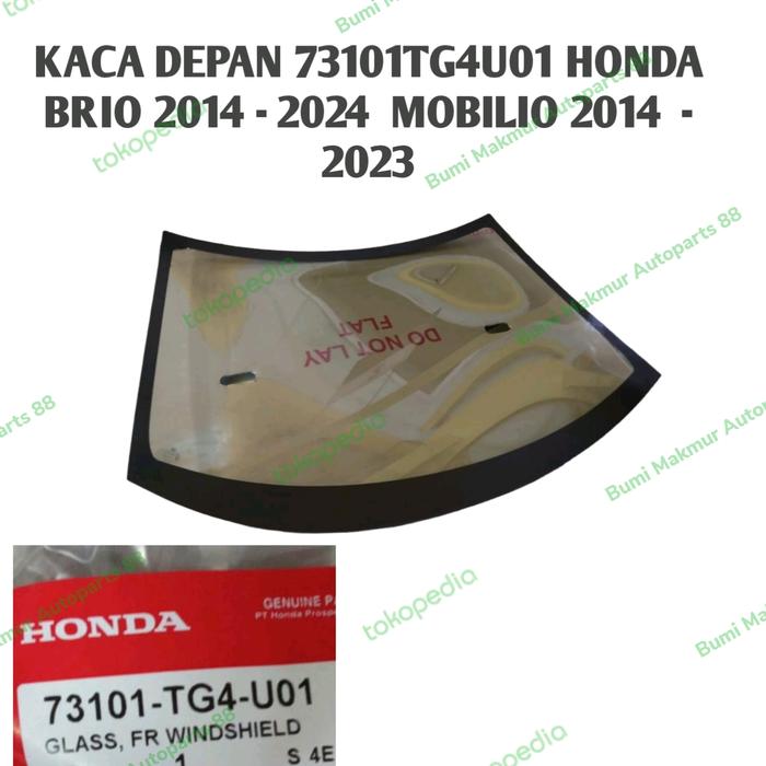 KACA DEPAN 73101TG4U01 HONDA BRIO 2014 - 2024  MOBILIO 2014  - 2023