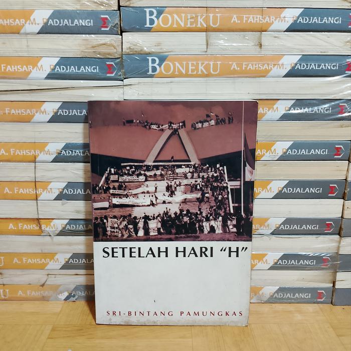 BUKU ASLI - SETELAH HARI H SRI BINTANG PAMUNGKAS