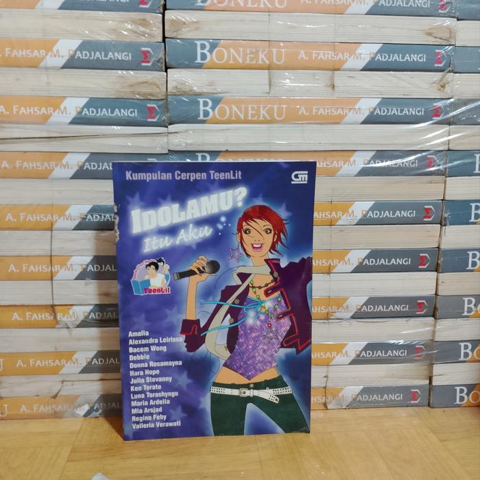 BUKU ASLI - KUMPULAN CERPEN TEENLIT IDOLAMU ITU AKU