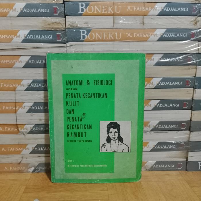 BUKU ASLI  - ANATOMI & FISIOLOGI UNTUK PENATA KECANTIKAN KULIT DAN PENATA KECANTIKAN RAMBUT