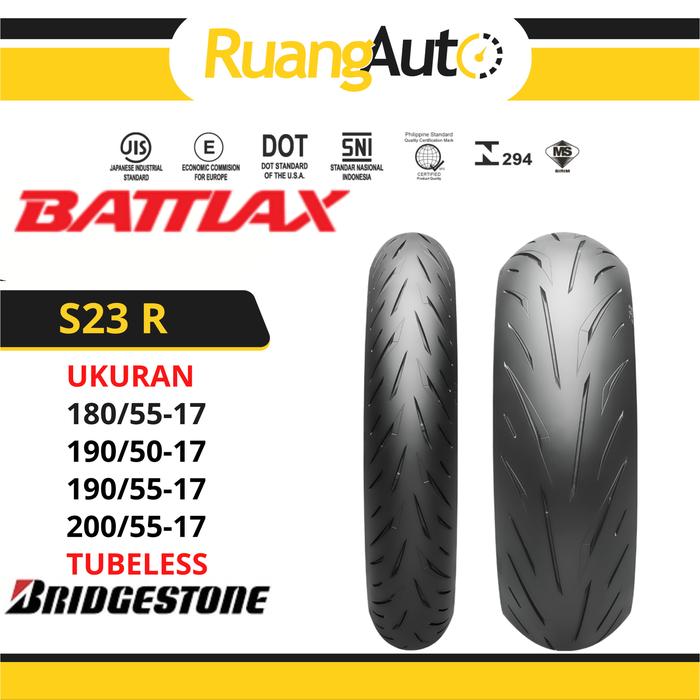 BAN LUAR MOTOR S23 R BATTLAX UKURAN 180/55-17 190/50-17 190/55-17 200/55-17  TUBELESS TL TAHUN PRODU