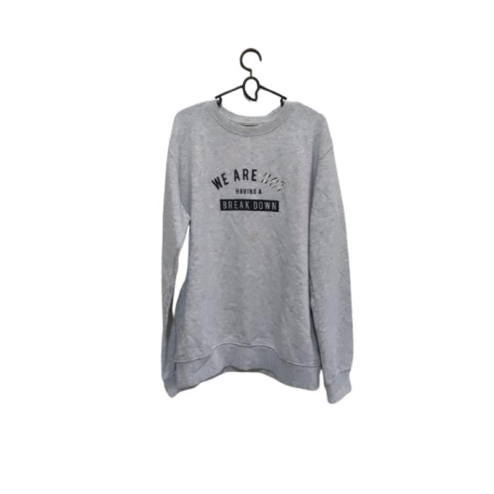 CREWNECK WE ARE NOT HAVING BREAKDOWN - CREWNECK SECOND/BEKAS