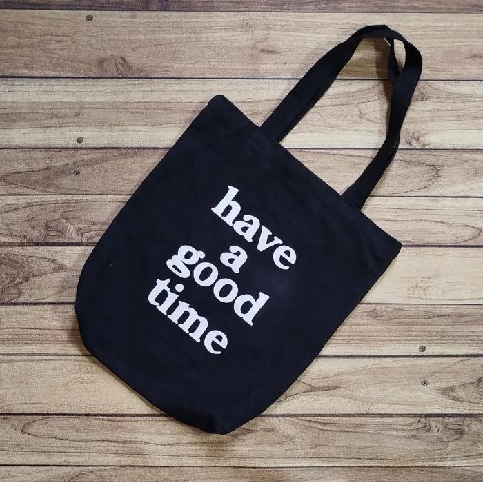 PL Tote Bag Have a good time originals  Remaja-Dewasa