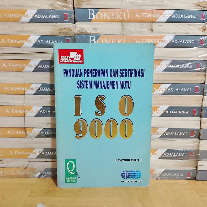 BUKU ASLI  - PANDUAN PENERAPAN DAN SERTIFIKASI SISTEM MANAJEMEN MUTU ISO 9000