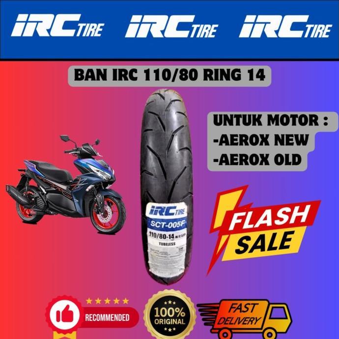 Paket Ban Motor AEROX 155 ( 110 80 14 , IRC 140 70 14 ) IRC Tubeless ORI Untuk Ban Depan Dan Belakan