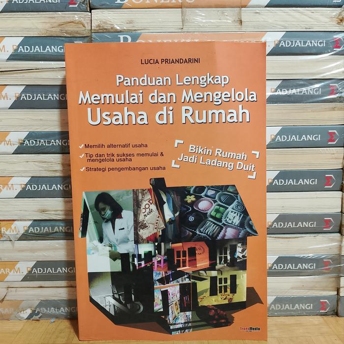 BUKU ASLI  - PANDUAN LENGKAP MEMULAI DAN MENGELOLA USAHA DI RUMAH