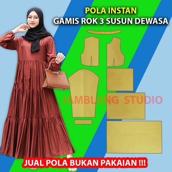 NEW POLA INSTAN GAMIS SUSUN 3 DEWASA ALL SIZE [9 SIZE XXS-4XL] POLA SEMUA UKURAN JAMBLANG STUDIO