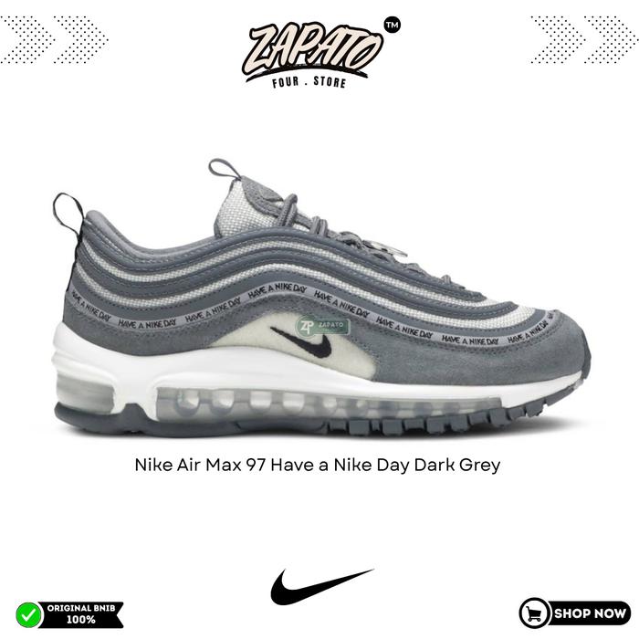 Sepatu Nike Air Max 97 Have a Nike Day Dark Grey Original Brand New In Box