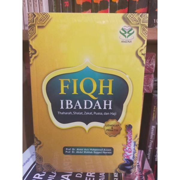 terlaris(RUDI) Fiqh Ibadah - Prof. Dr. Abdul Aziz M. Azzam #AMZAH