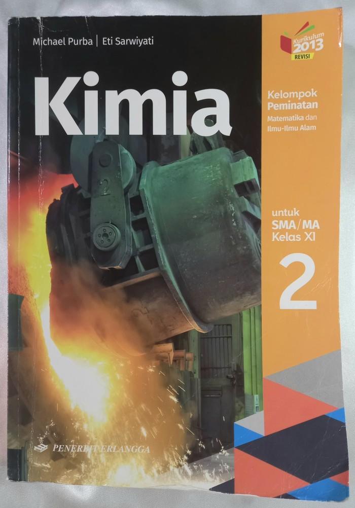 Buku Pelajaran Kimia Kelompok Peminatan Matematika dan Ilmu - Ilmu Alam untuk SMA Kelas XI 2 Erlangg