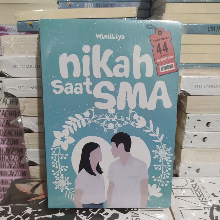 NOVEL TERBARU NIKAH SAAT SMA by WINILLIYA bookpaper