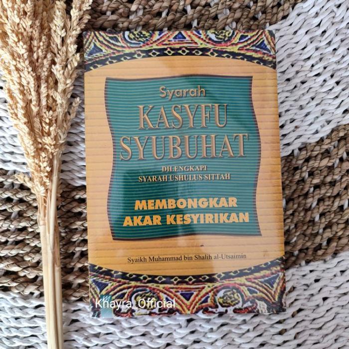 Syarah Kasyfu Syubuhat Membongkar Akar Kesyirikan