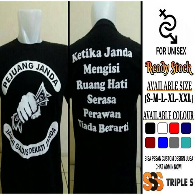 Paling murah KAOS PEJUANG JANDA JAUHI GADIS DEKATI JANDA KETIKA JANDA MENGISI RUANG HATI KAOS PEJUAN