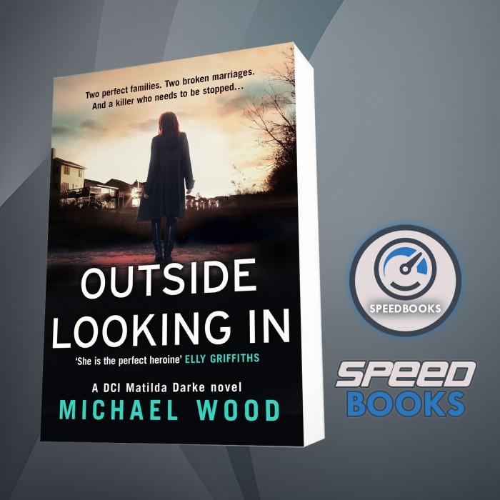 Outside Looking In ( DCI Matilda Darke #2 ) Michael Wood