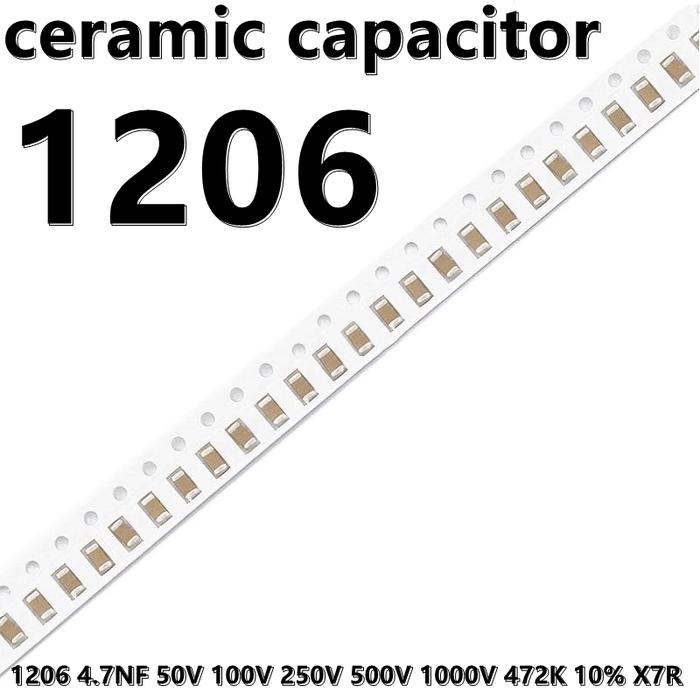 (50pcs) 1206 4.7NF 50V 100V 250V 500V 1000V 472K 10% X7R 3216 SMD Ceramic Capacitors