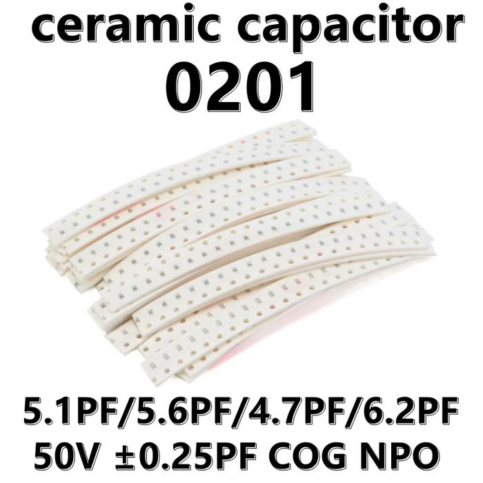(100pcs) 0201 5.1PF/5.6PF/4.7PF/6.2PF 50V ±0.25PF COG NPO SMD Ceramic Capacitors