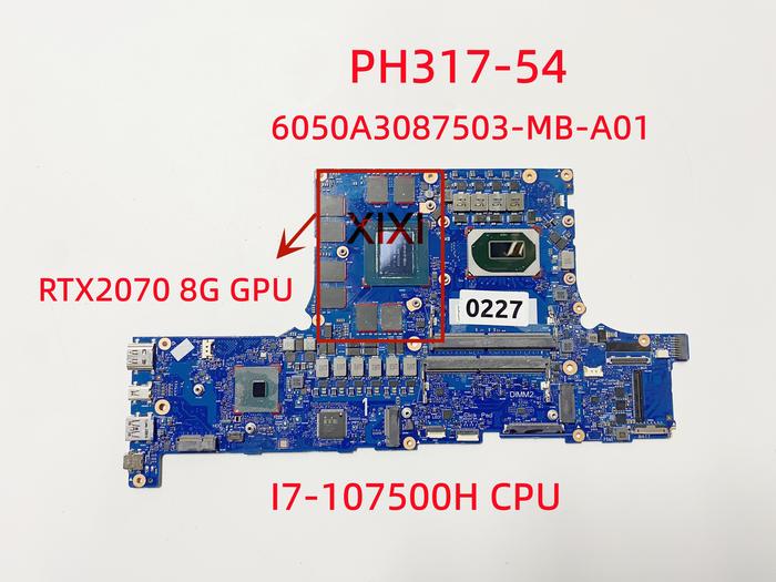 6050A3087503-MB-A01 For  ACER PH317-54  Laptop Motherboard with I7-107500H CPU RTX2070 8G GPU 100% T