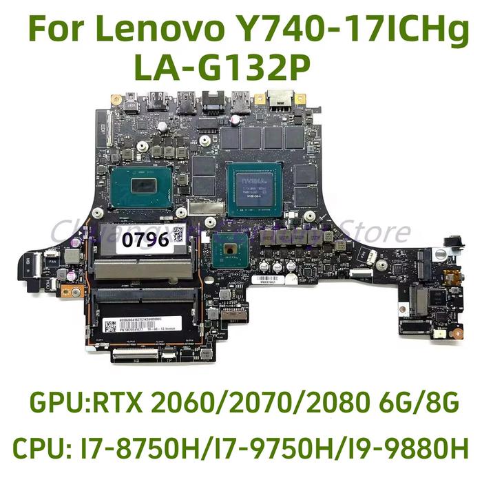 LA-G132P For Lenovo Legion Y740-17IRHg Laptop Motherboard with CPU:I7-8750H I7-9750H I9-9880H GPU:RT