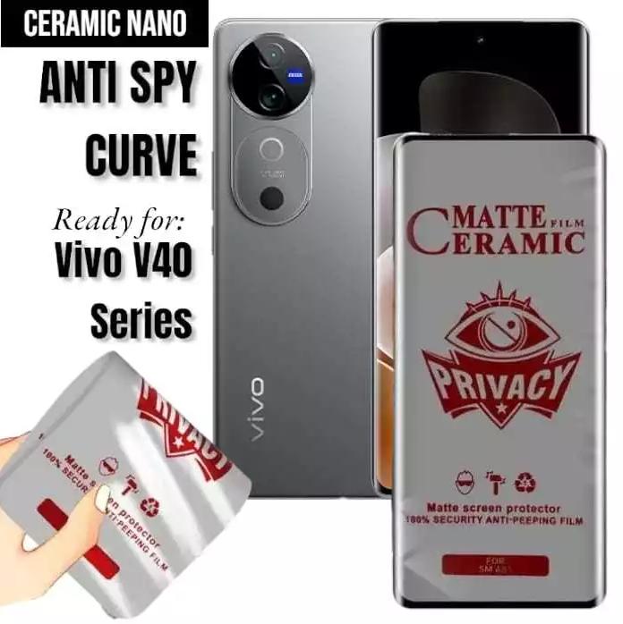 Tempered CERAMIC CURVE MELENGKUNG ANTI SPY PRIVACY Vivo V40 V40Pro V30 V30e V30Pro V29 V29 Pro V27 V