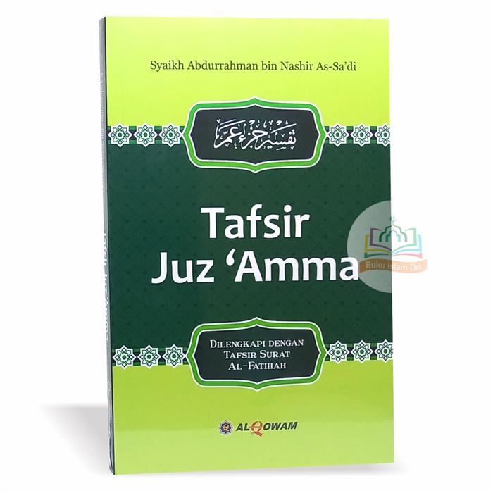 Tafsir Juz Amma - Dilengkapi dengan Tafsir Surat Al-Fatihah Syaikh Abdurrahman bin Nashir As-Sa'di