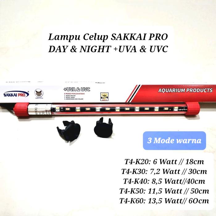 Sakkai Pro Day & Night + UV A & UV C / T4-K20 T4-K30 T4-K40 T4-K50 T4-K60 / Lampu LED Aquarium Celup