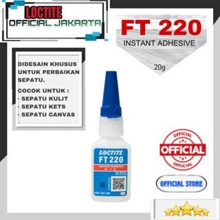 BEST LEM FT220 FT 220 LEM SEPATU LOCTITE FT-220 INSTANT ADHESIVE 20G LEM SUPER KUAT FT220 20GRAM