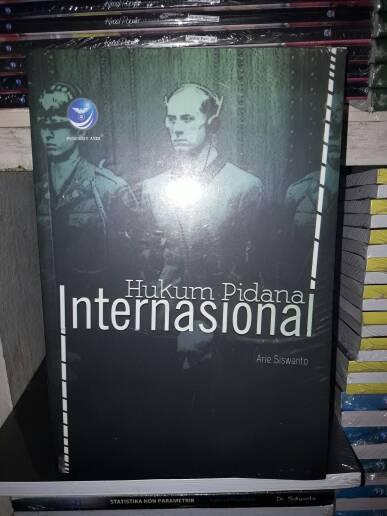 Hukum Pidana Internasional by Arie Siswanto