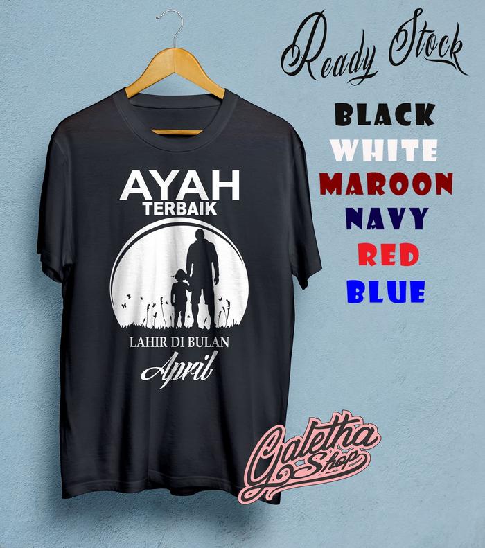 Kaos Ayah Terbaik April Baju Distro Combed Celana