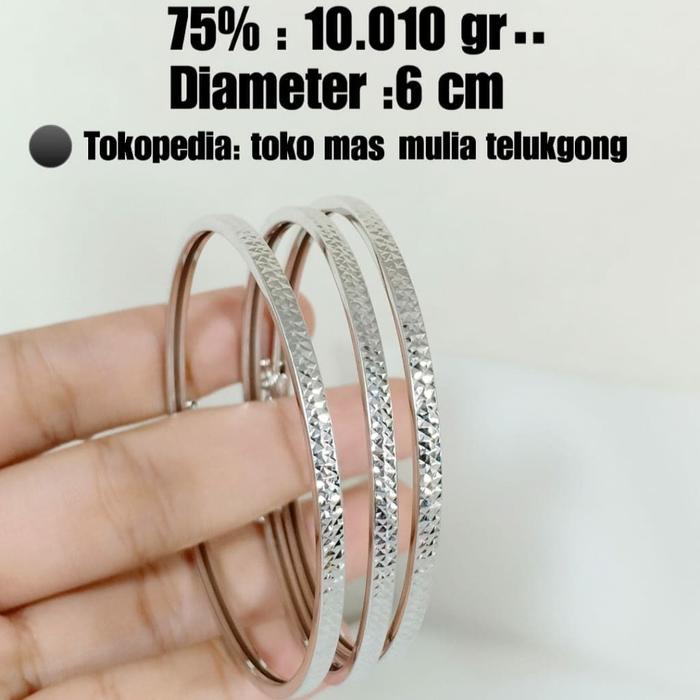 Gelang Tangan Emas / Mas Putih 75% Berat 10.010 Gram Diameter 6Cm..